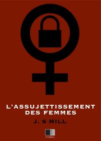 L'Assujetissement des Femmes