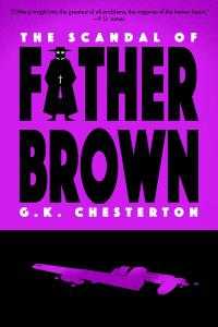 The Scandal of Father Brown (Warbler Classics Annotated Edition)