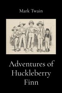 Adventures of Huckleberry Finn (Illustrated)