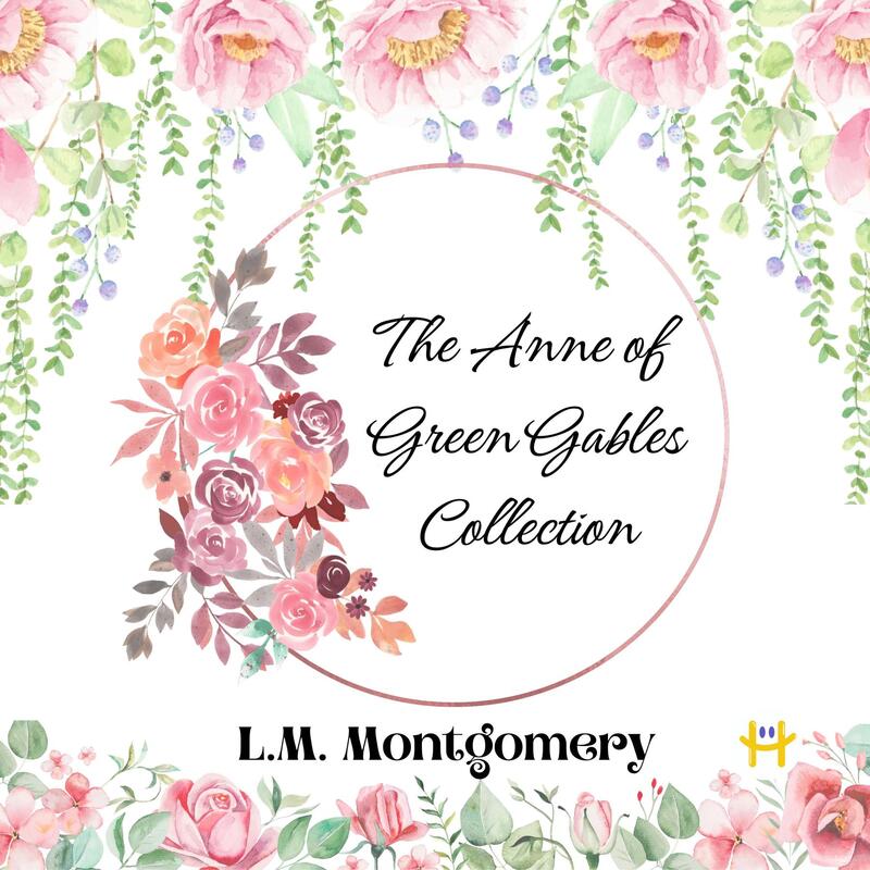 The Anne of Green Gables Collection