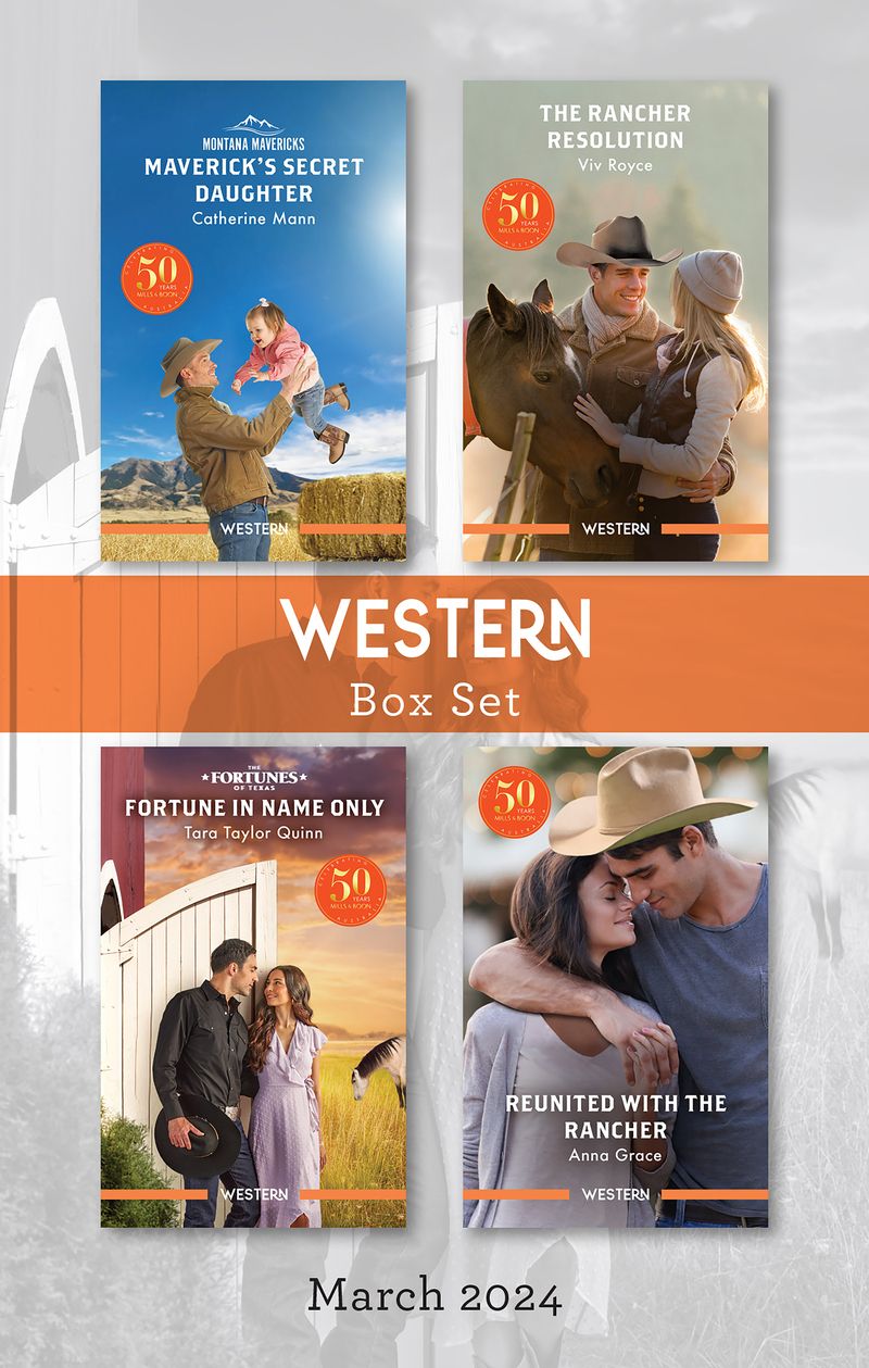 Western Box Set March 2024/Maverick's Secret Daughter/The Rancher Resolution/Fortune In Name Only/Reunited With The Rancher