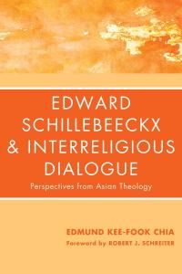 Edward Schillebeeckx and Interreligious Dialogue