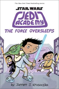 The Force Oversleeps (Star Wars: Jedi Academy #5)