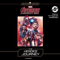 Marvel’s Avengers: Infinity War: The Heroes’ Journey