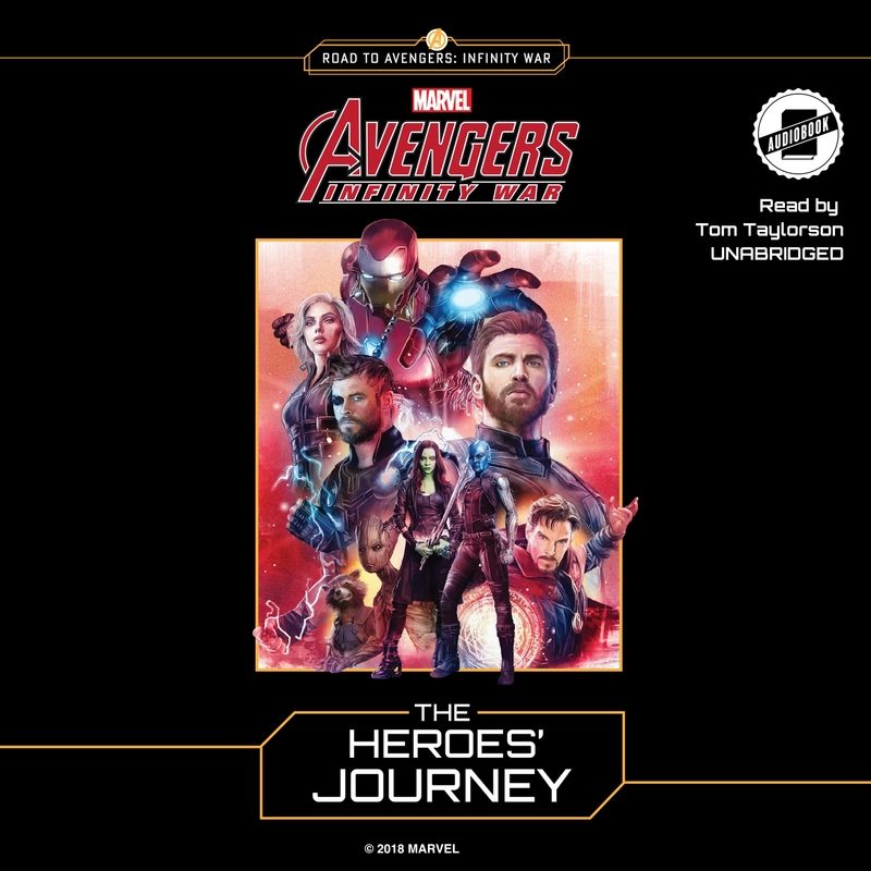 Marvel’s Avengers: Infinity War: The Heroes’ Journey