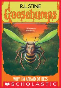 Why I'm Afraid of Bees (Goosebumps #17)