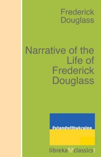 Narrative of the Life of Frederick Douglass