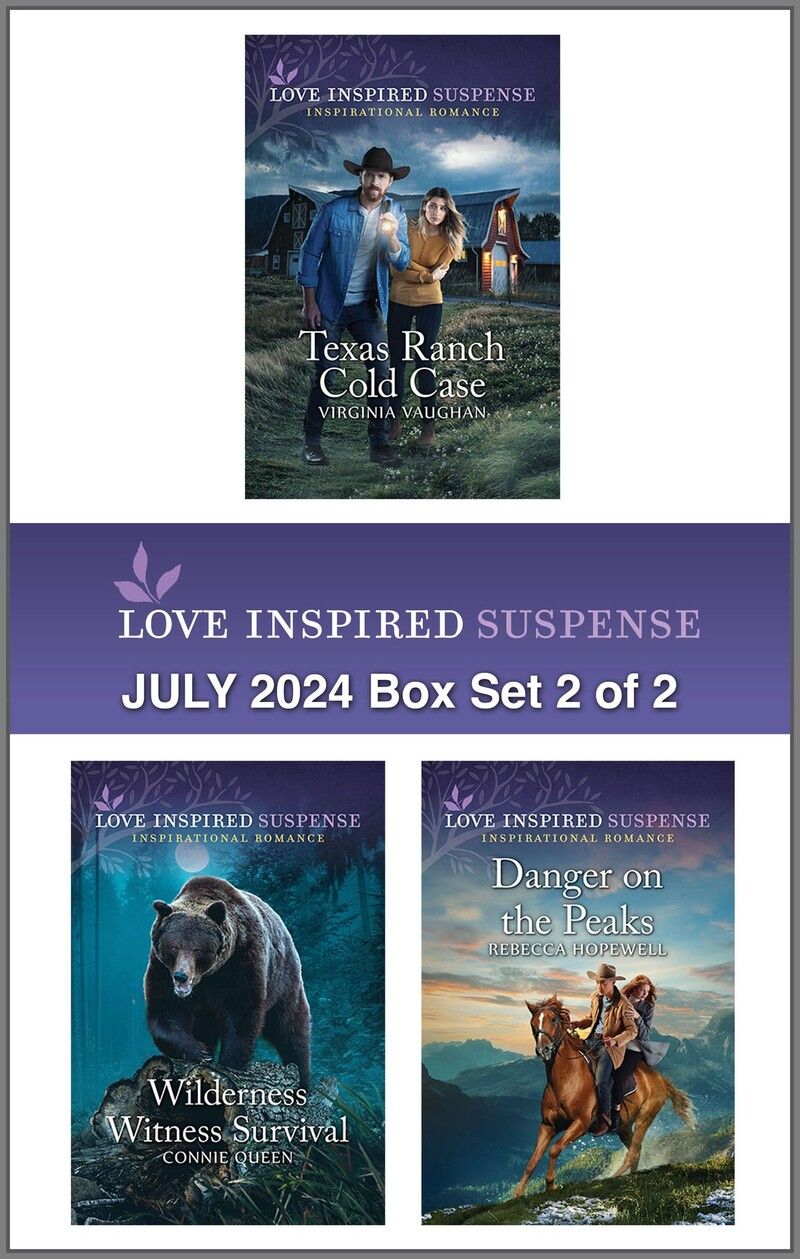 Love Inspired Suspense July 2024 - Box Set 2 of 2/Texas Ranch Cold Case/Wilderness Witness Survival/Danger On The Peaks