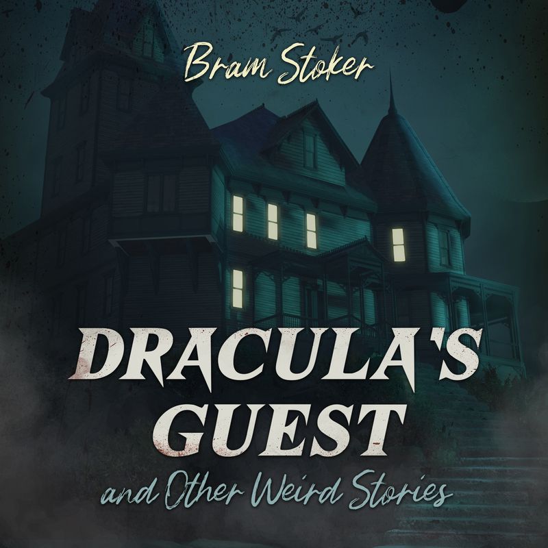 Dracula's Guest and Other Weird Stories