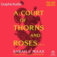 A Court of Thorns and Roses (2 of 2) [Dramatized Adaptation]