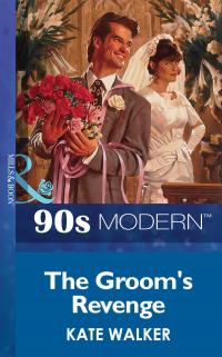 THE GROOM'S REVENGE