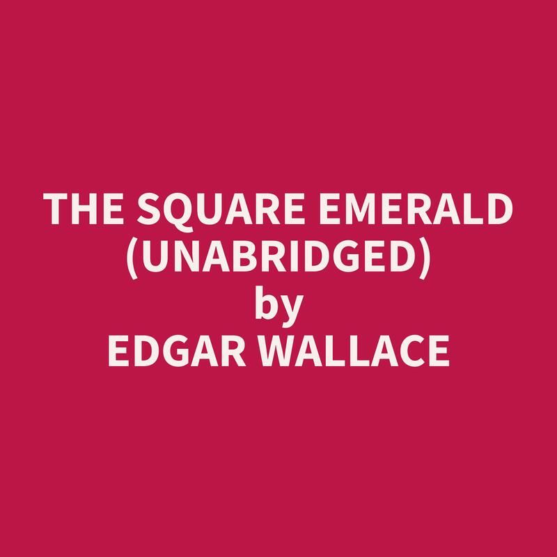 The Square Emerald (Unabridged)