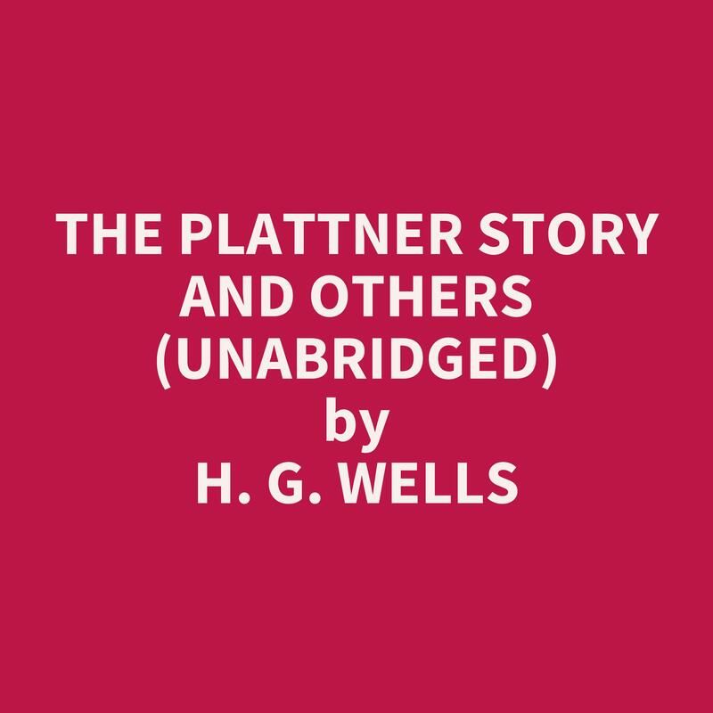 The Plattner Story and Others (Unabridged)