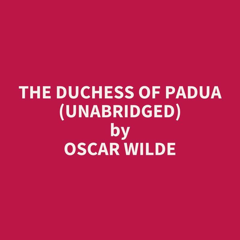 The Duchess of Padua (Unabridged)