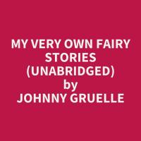 My Very Own Fairy Stories (Unabridged)