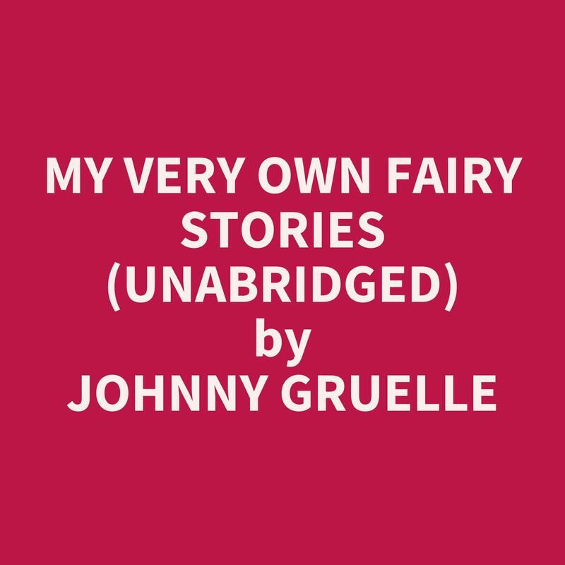 My Very Own Fairy Stories (Unabridged)