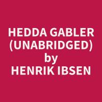 Hedda Gabler (Unabridged)