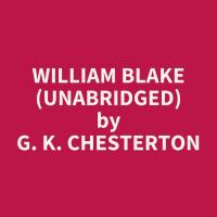 William Blake (Unabridged)