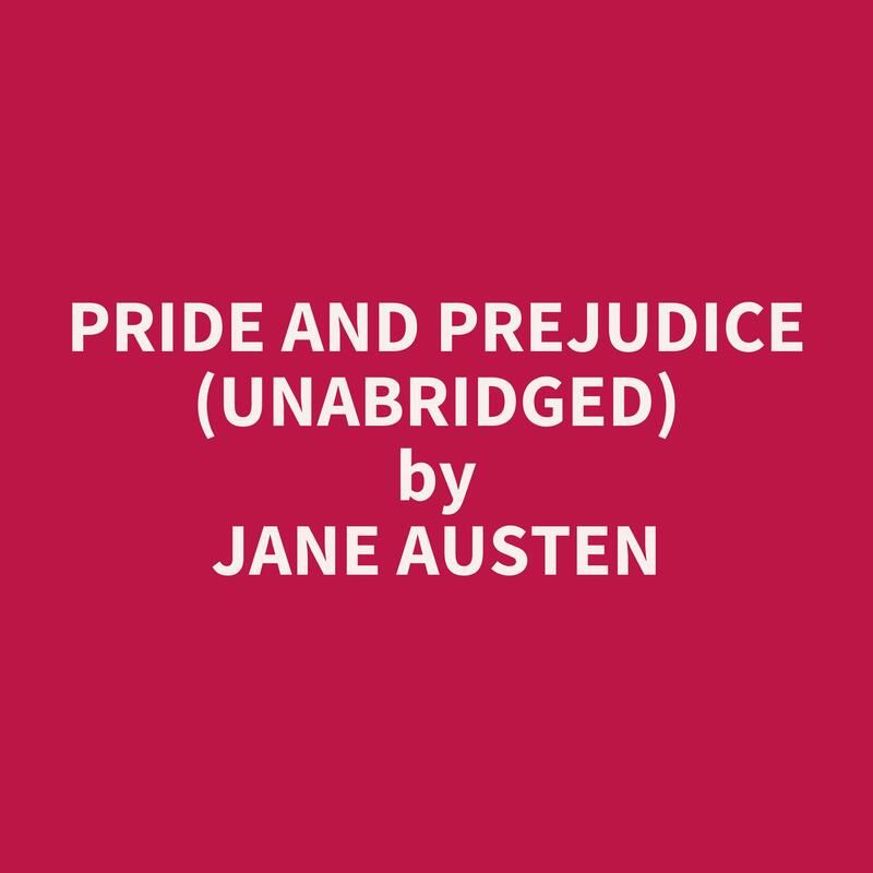 Pride and Prejudice (Unabridged)