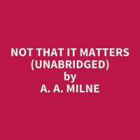 Not That It Matters (Unabridged)