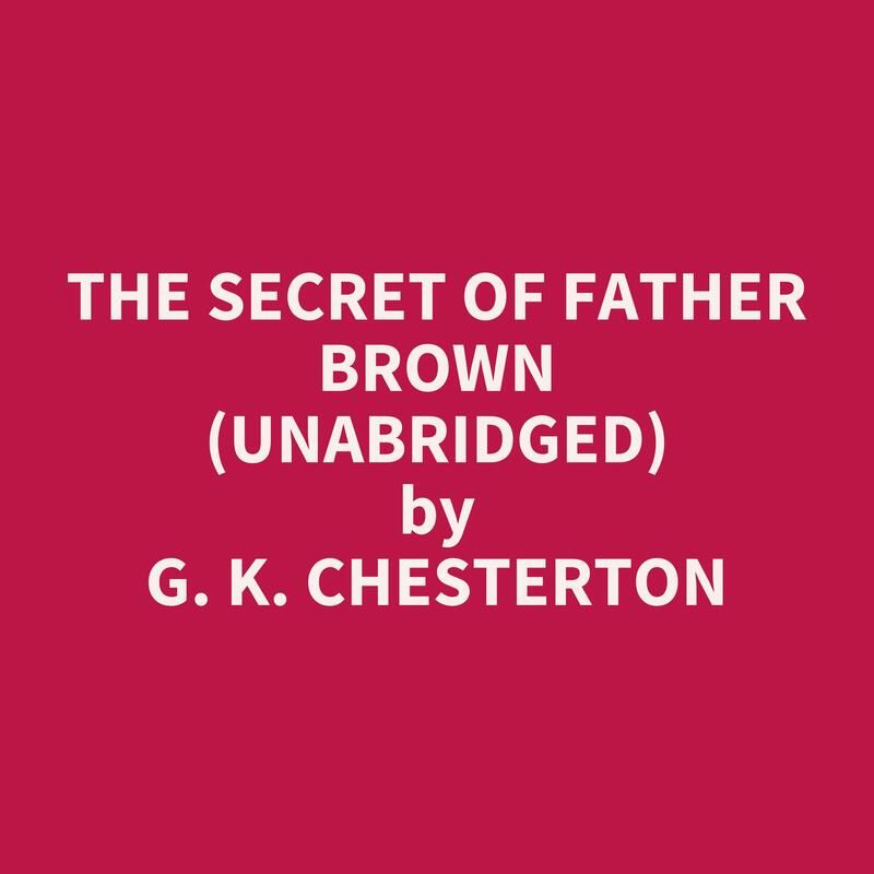 The Secret of Father Brown (Unabridged)