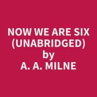 Now We Are Six (Unabridged)