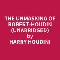 The Unmasking of Robert-Houdin (Unabridged)