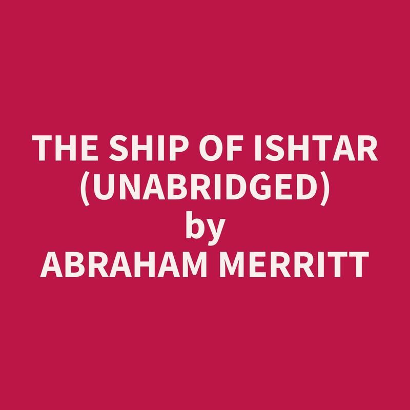 The Ship of Ishtar (Unabridged)