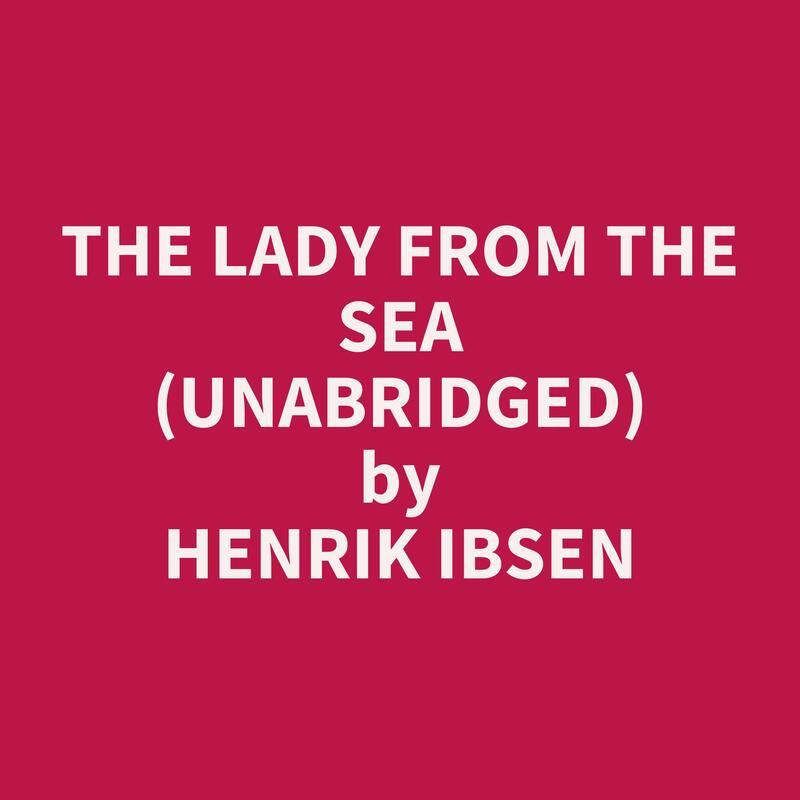 The Lady From the Sea (Unabridged)