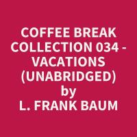 Coffee Break Collection 034 - Vacations (Unabridged)