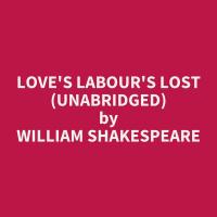 Love's Labour's Lost (Unabridged)