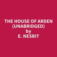 The House of Arden (Unabridged)