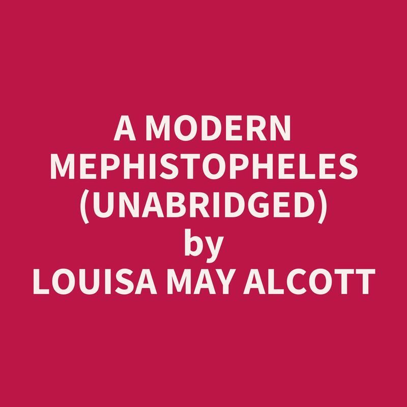 A Modern Mephistopheles (Unabridged)