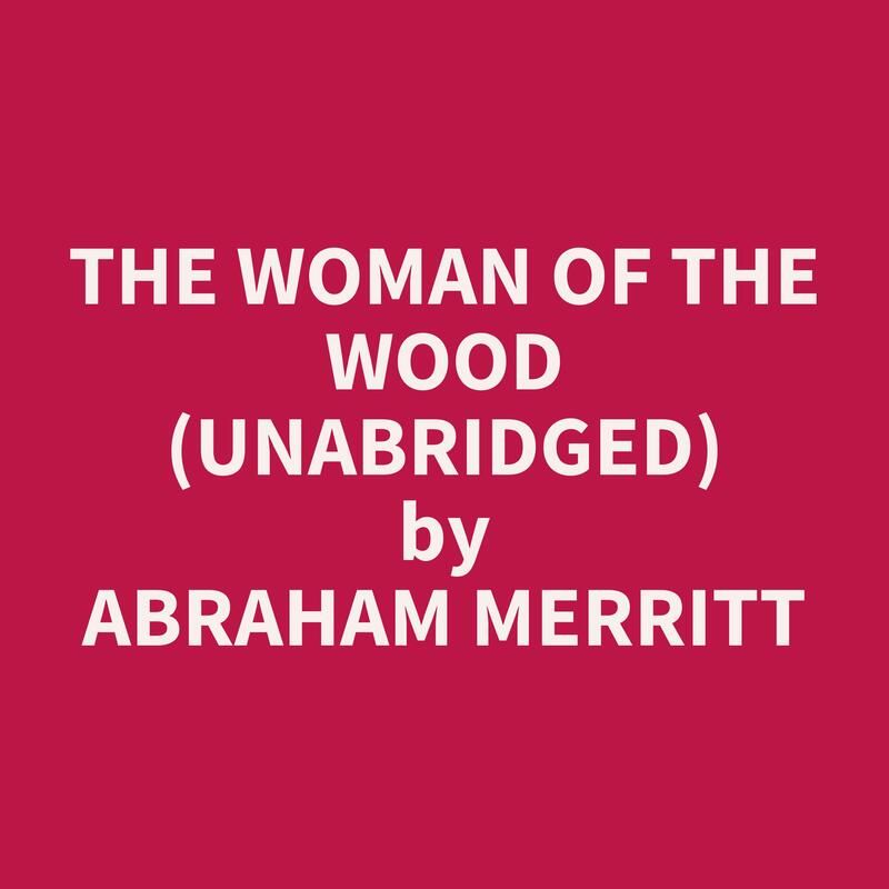 The Woman of the Wood (Unabridged)