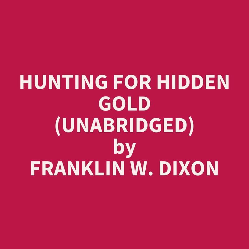 Hunting for Hidden Gold (Unabridged)