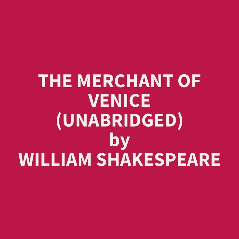 The Merchant of Venice (Unabridged)