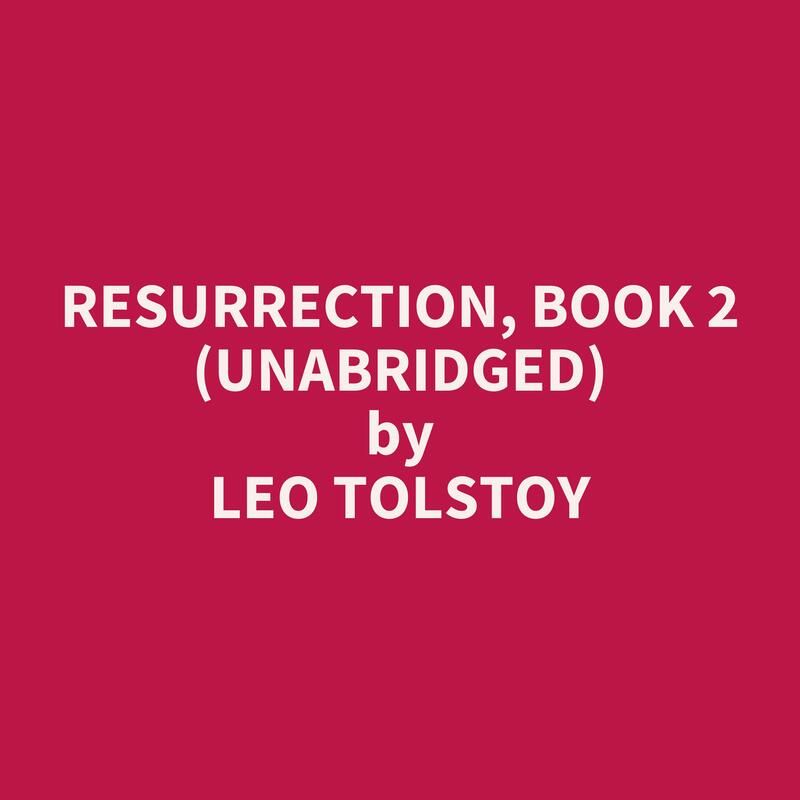 Resurrection, Book 2 (Unabridged)