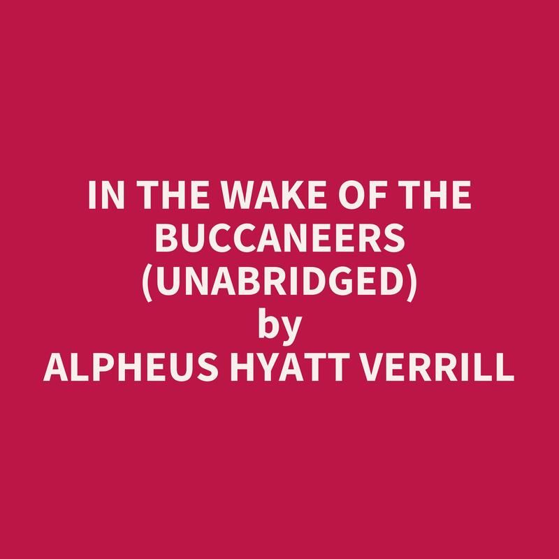 In the Wake of the Buccaneers (Unabridged)