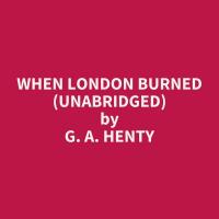 When London Burned (Unabridged)