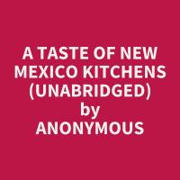 A Taste of New Mexico Kitchens (Unabridged)