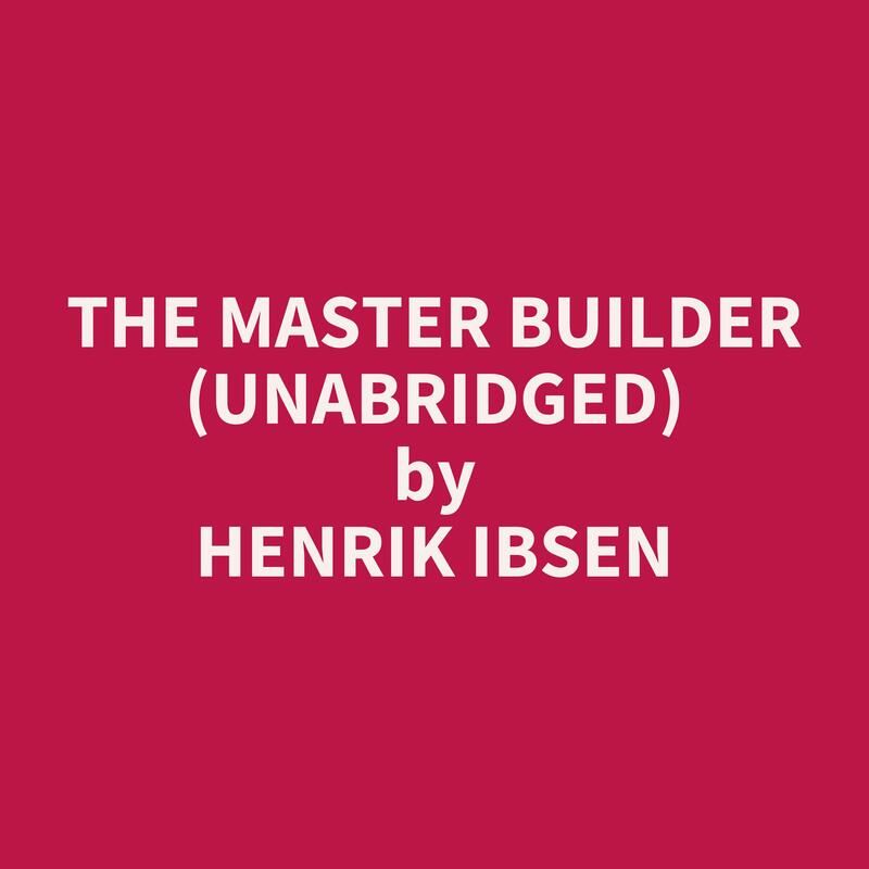 The Master Builder (Unabridged)