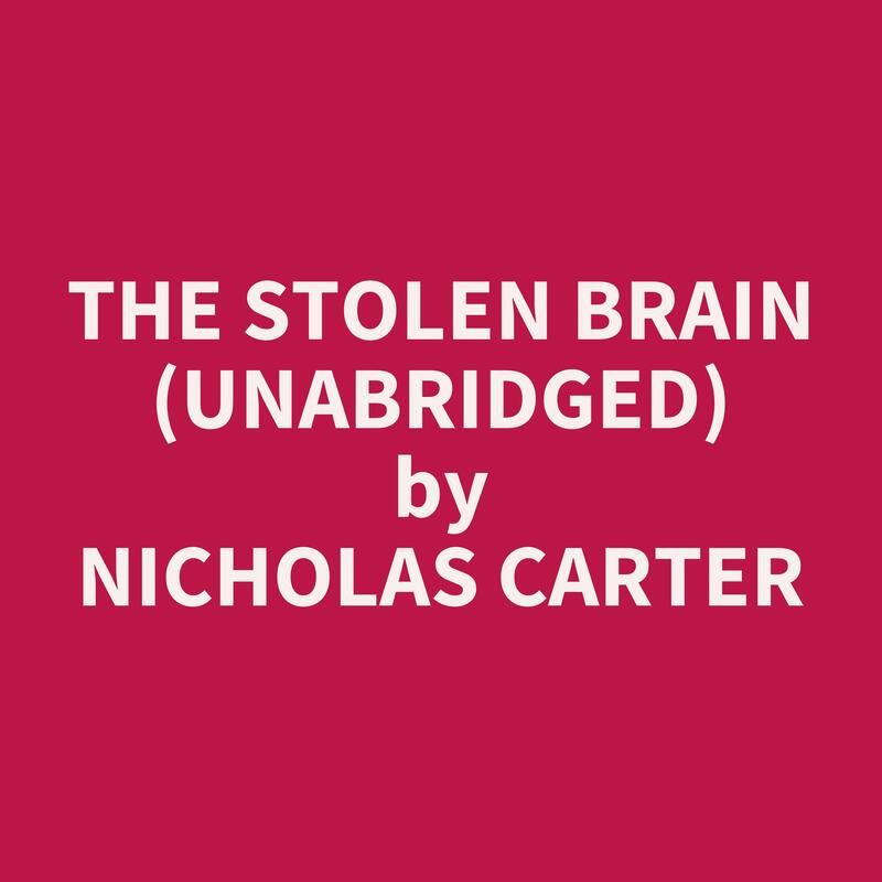 The Stolen Brain (Unabridged)