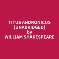 Titus Andronicus (Unabridged)