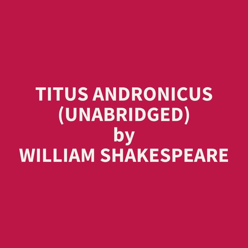 Titus Andronicus (Unabridged)