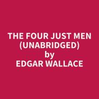 The Four Just Men (Unabridged)