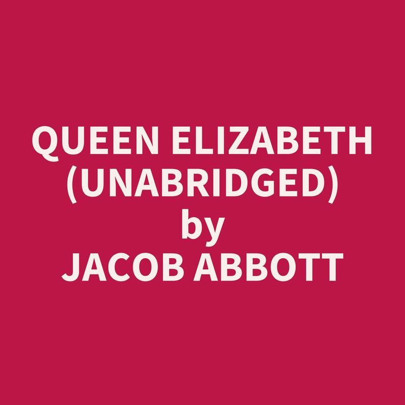 Queen Elizabeth (Unabridged)