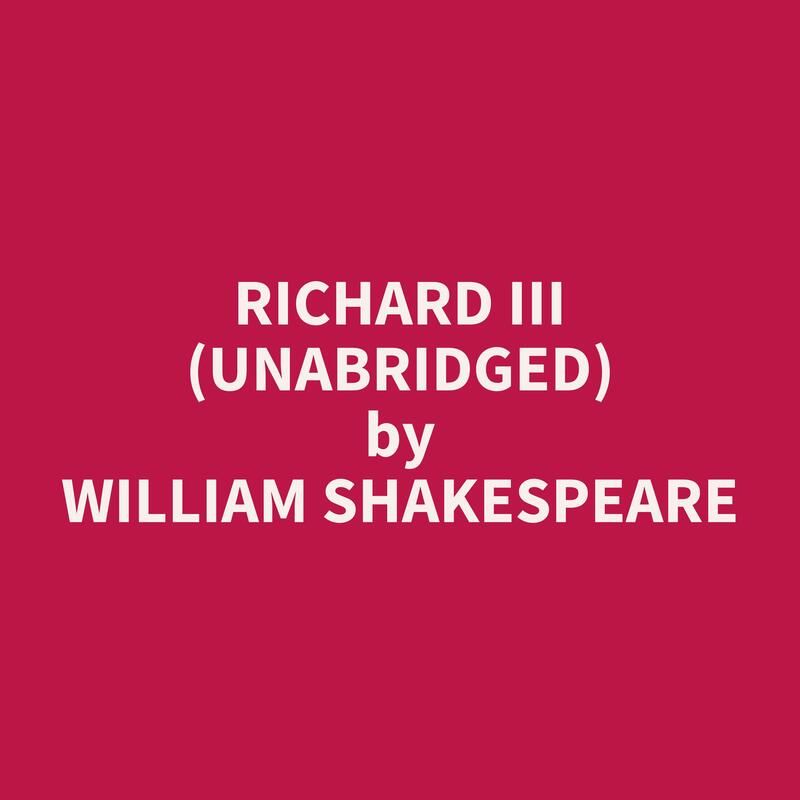 Richard III (Unabridged)