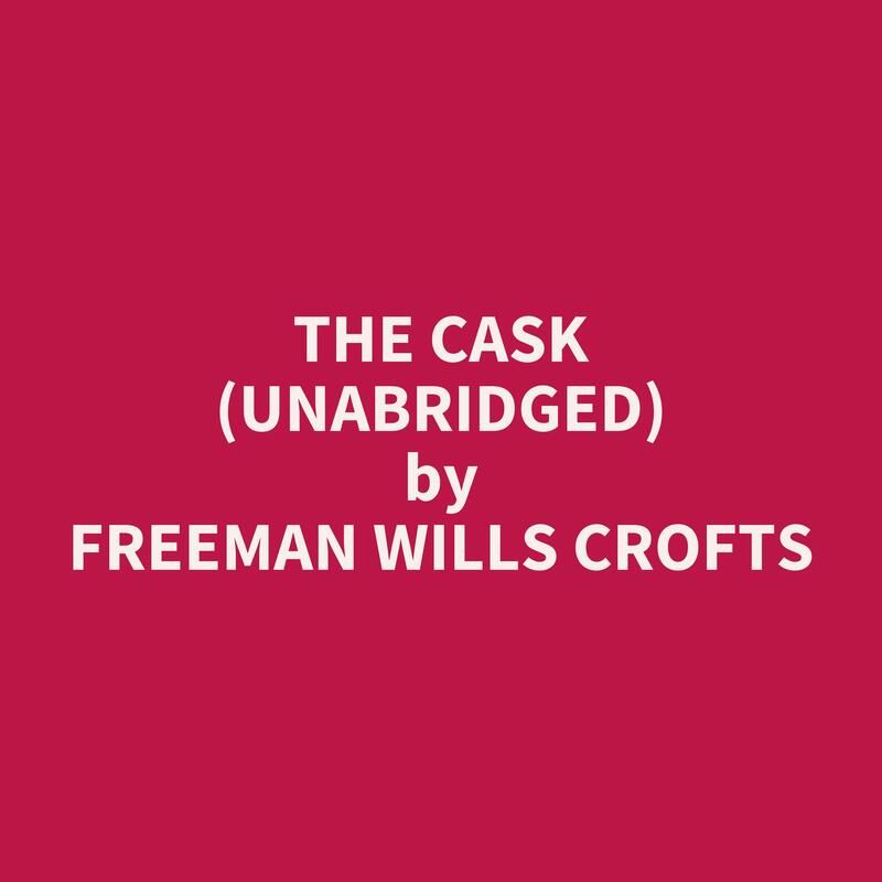 The Cask (Unabridged)