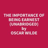 The Importance of Being Earnest (Unabridged)