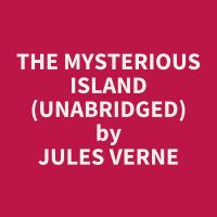 The Mysterious Island (Unabridged)